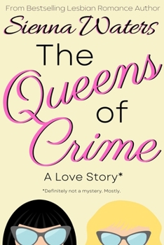 The Queens of Crime: A Love Story
