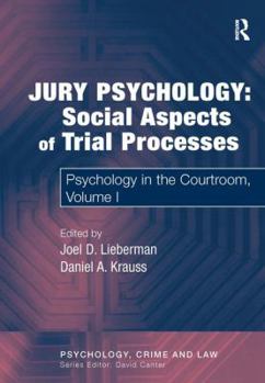 Hardcover Jury Psychology: Social Aspects of Trial Processes: Psychology in the Courtroom, Volume I Book