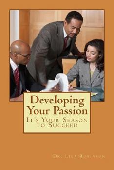 Paperback Developing Your Passion: It's Your Season for Success Book