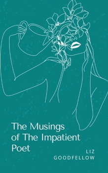 Paperback The Musings of The Impatient Poet Book