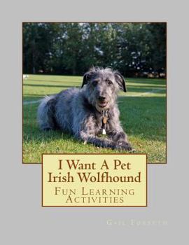 Paperback I Want A Pet Irish Wolfhound: Fun Learning Activities Book