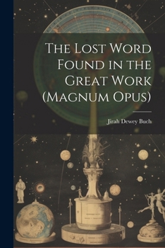 Paperback The Lost Word Found in the Great Work (magnum Opus) Book