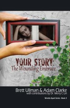 Paperback Your Story: The Wounding Embrace Book