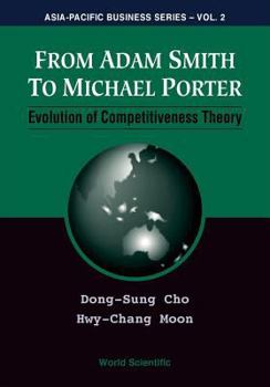 Paperback From Adam Smith to Michael Porter: Evolution of Competitiveness Theory Book