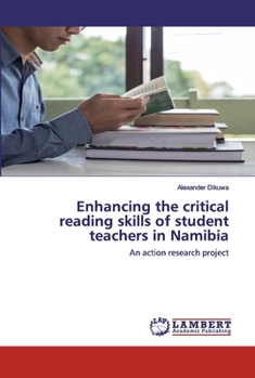 Paperback Enhancing the critical reading skills of student teachers in Namibia Book