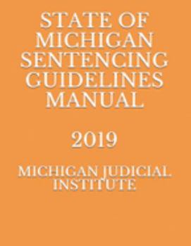 Paperback State of Michigan Sentencing Guidelines Manual 2019 Book