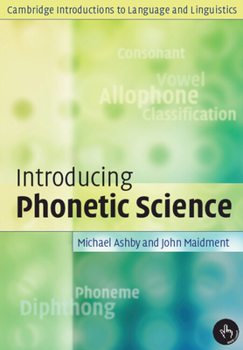 Introducing Phonetic Science - Book  of the Cambridge Introductions to Language and Linguistics