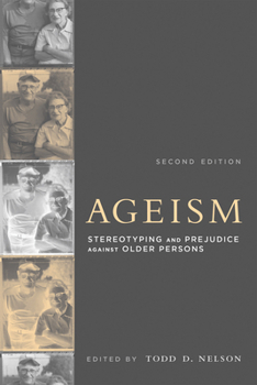 Paperback Ageism, Second Edition: Stereotyping and Prejudice Against Older Persons Book