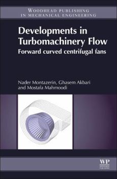 Hardcover Developments in Turbomachinery Flow: Forward Curved Centrifugal Fans Book