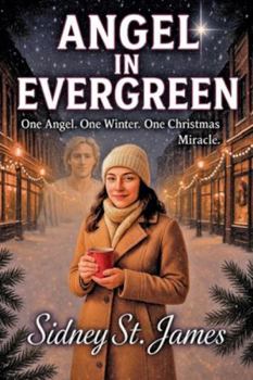 Angel in Evergreen - One Angel. One Winter. One Christmas Miracle
