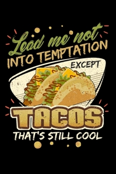 Lead Me Not Into Temptation Except Tacos That's Still Cool: Personal Planner 24 month 100 page 6 x 9 Dated Calendar Notebook For 2020-2021 Academic Year