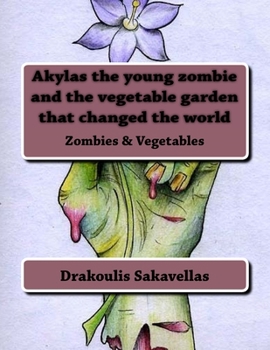 Paperback Akylas the young zombie and the vegetable garden that changed the world Book