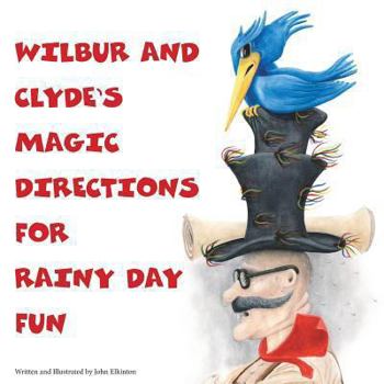 Paperback Wilbur and Clyde's Magic Directions for Rainy Day Fun Book