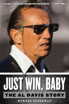 Hardcover Just Win, Baby: The Al Davis Story Book