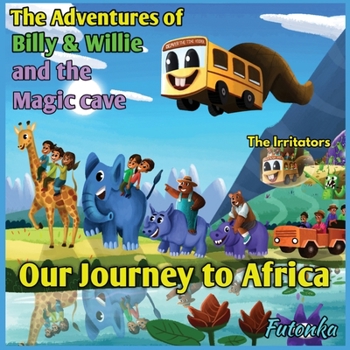 Paperback The Adventures of Billy & Willie and the magic cave- our journey to Africa Book