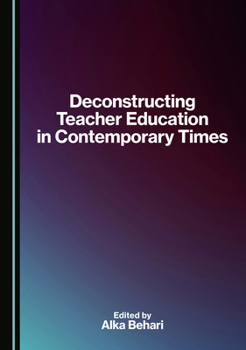 Hardcover Deconstructing Teacher Education in Contemporary Times Book