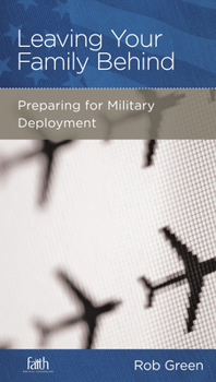 Paperback Leaving Your Family Behind: Preparing for Military Deployment Book