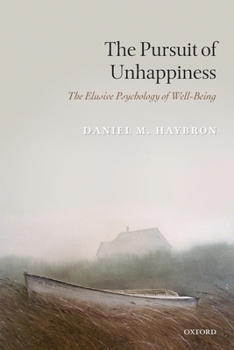 Paperback The Pursuit of Unhappiness: The Elusive Psychology of Well-Being Book