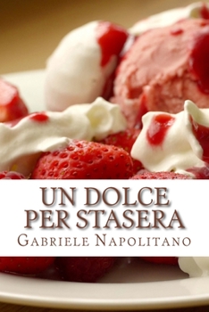 Paperback Un dolce per stasera: Le ricette di una mamma italiana [Italian] Book