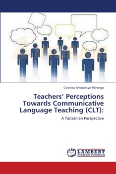 Paperback Teachers' Perceptions Towards Communicative Language Teaching (CLT) Book