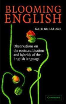 Paperback Blooming English: Observations on the Roots, Cultivation and Hybrids of the English Language Book
