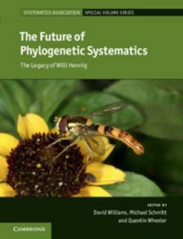 Hardcover The Future of Phylogenetic Systematics: The Legacy of Willi Hennig Book