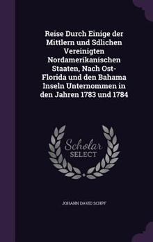 Hardcover Reise Durch Einige der Mittlern und Sdlichen Vereinigten Nordamerikanischen Staaten, Nach Ost-Florida und den Bahama Inseln Unternommen in den Jahren Book