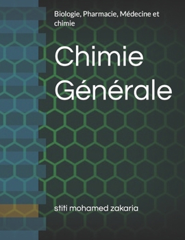 Chimie Générale: Biologie, Pharmacie, Médecine et chimie
