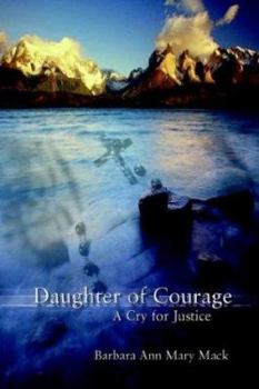 Paperback Daughter of Courage: A Cry for Justice Book