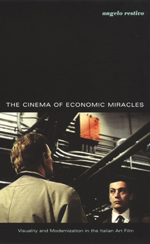 Paperback The Cinema of Economic Miracles: Visuality and Modernization in the Italian Art Film Book