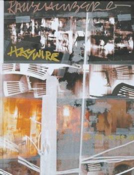 Hardcover Haywire: Robert Rauschenberg Book