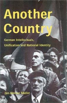 Hardcover Another Country: German Intellectuals, Unification, and National Identity Book