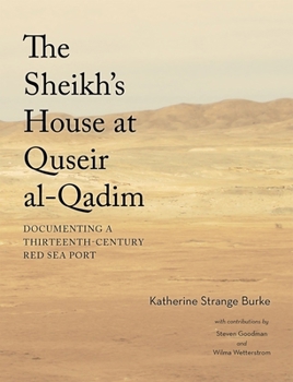 Hardcover The Sheikh's House at Quseir Al-Qadim: Documenting a Thirteenth-Century Red Sea Port Book