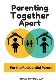 Paperback Parenting Together Apart: For the Residential Parent Book
