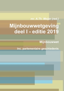 Paperback Mijnbouwwetgeving deel I - editie 2019 [Dutch] Book