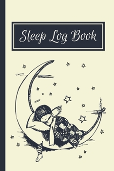 Paperback Sleep Log Book: Sleeping Journal Tracker Logbook For Record, Log And Monitor Sleeping Habits Book