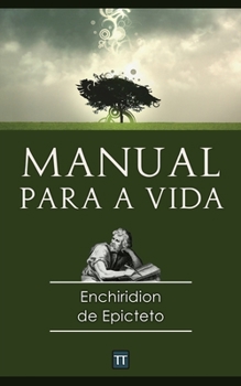 Paperback O manual para a vida de Epicteto: Uma nova tradução [Portuguese] Book
