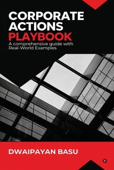 Paperback Corporate Actions Playbook A Comprehensive Guide with Real-World Examples Book