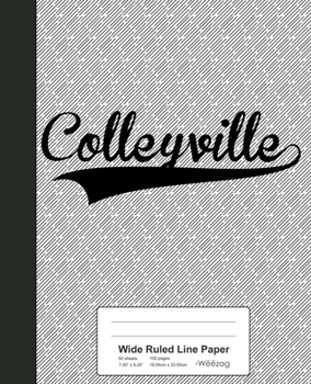 Paperback Wide Ruled Line Paper: COLLEYVILLE Notebook Book