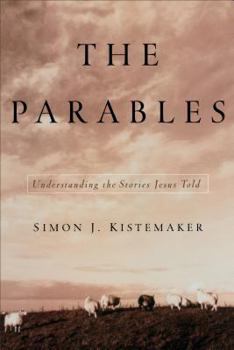 Paperback The Parables: Understanding the Stories Jesus Told Book