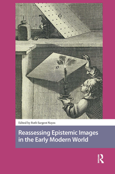 Hardcover Reassessing Epistemic Images in the Early Modern World Book
