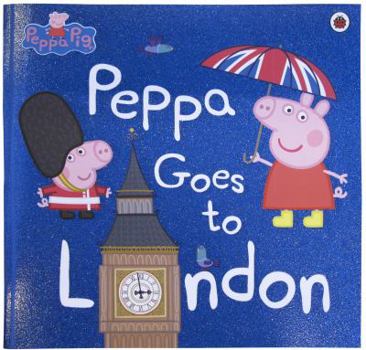 Peppa Goes To London (Peppa Pig) - Book  of the Peppa Pig