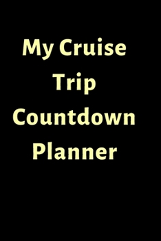 Paperback My Cruise Trip Countdown Planner: Vacation To Go Planner Book