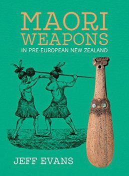 Hardcover Maori Weapons in Pre-European New Zealand Book