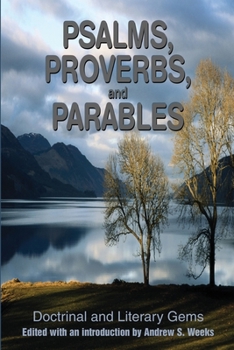 Paperback Psalms, Proverbs, and Parables: Doctrinal and Literary Gems Book