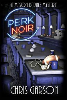 Paperback Perk Noir: A Mason Barnes Mystery Book