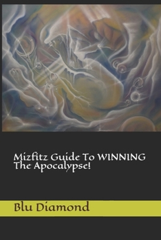 Paperback Mizfitz Guide To WINNING The Apocalypse! Book