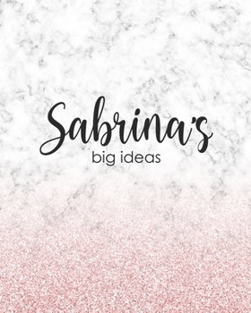 Paperback Sabrina's Big Ideas: Personalized Notebook - 8x10 Lined Women's Journal Book