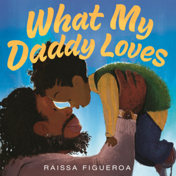 Library Binding What My Daddy Loves Book