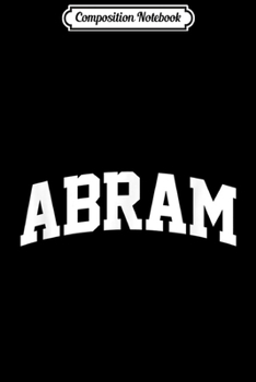 Composition Notebook: Abram Vintage Sports Team College Arch  Journal/Notebook Blank Lined Ruled 6x9 100 Pages